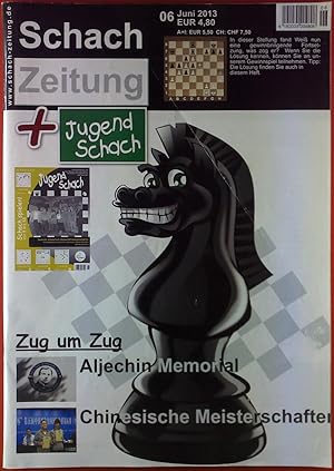 Seller image for Schachzeitung + Jugendschach. 06 Juni 2013. INHALT: Zug um Zug, Aliechin Memorial. Chinesische Meisterschaften etc. for sale by biblion2