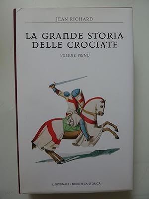 LA GRANDE STORIA DELLE CROCIATE Volume Primo