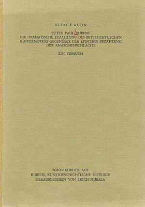 Bild des Verkufers fr Peter Paul Rubens Die Dramatische Erzhlung des Betlehemitischen Kindermordes gegenber der Epischen Erzhlung der Amazonenschlacht. Ein Versuch. zum Verkauf von La Librera, Iberoamerikan. Buchhandlung