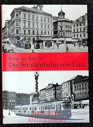 Image du vendeur pour Die Straenbahn von Linz Bahn im Bild ; 59 mis en vente par art4us - Antiquariat