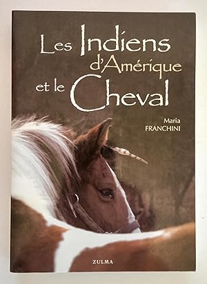 Les Indiens d'Amérique et le cheval. (Equitation Autrement)