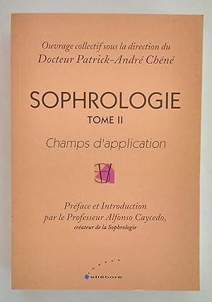 Sophrologie. Tome II: Champs d'application.