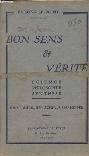 Bild des Verkufers fr Bon sens & vrit - science philosophie synthse - S'instruir-rflchir-s'manciper zum Verkauf von Le-Livre