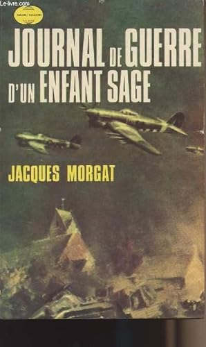 Imagen del vendedor de Journal de guerre d'un enfant sage a la venta por Le-Livre