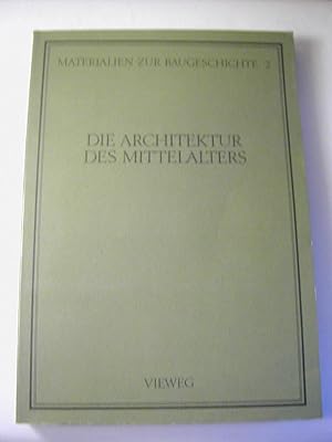 Bild des Verkufers fr Die Architektur des Mittelalters / Materialien zur Baugeschichte 2 zum Verkauf von Antiquariat Fuchseck