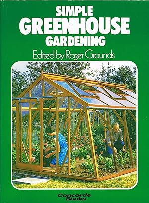 Bild des Verkufers fr Simple Greenhouse Gardening : zum Verkauf von Sapphire Books