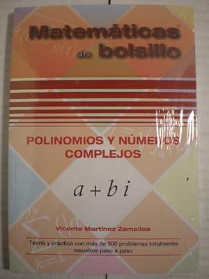 Matemáticas de bolsillo. Polinomios y números complejos. Teoría y práctica con más de 300 problem...