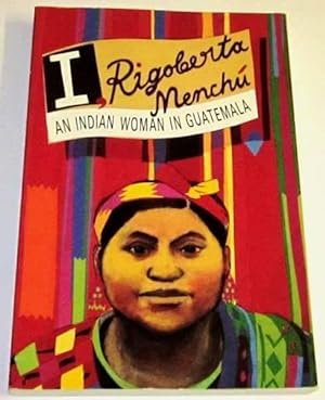 Imagen del vendedor de I, Rigoberta - An Indian woman in Guatemala a la venta por Squid Ink Books
