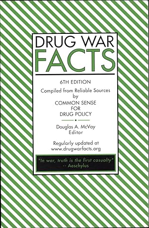 Seller image for Drug War Facts 6th Edition / Compiled from Reliable Sources by 'Common Sense for Drug Policy' / Regularly updated at www-dot-drugwarfacts-dot-org for sale by Cat's Curiosities