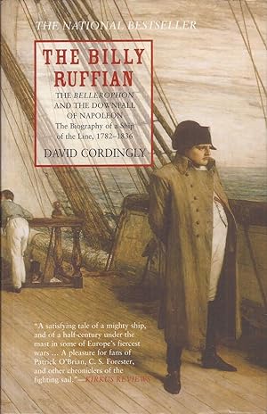 Seller image for The Billy Ruffian: The Bellerophon and the Downfall of Napoleon, The Biography of a Ship of the Line, 1782-1836 for sale by Auldfarran Books, IOBA