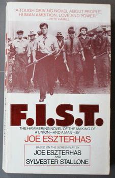 Image du vendeur pour F.I.S.T.; the hammering novel of the making of a union--and a man .Movie Tie-In Based on the screenplay by Joe Eszterhas and Sylvester Stallone, Peter Boyle. mis en vente par Comic World