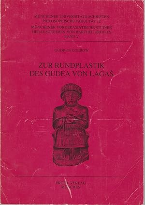 Bild des Verkufers fr Zur Rundplastik des Gudea von Lagas. Mnchener vorderasiatische Studien ; Bd. 5. zum Verkauf von Fundus-Online GbR Borkert Schwarz Zerfa