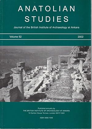 Seller image for Anatolian Studies Vol. 52, 2002. Journal of the British Institute of Archaeology at Ankara. for sale by Fundus-Online GbR Borkert Schwarz Zerfa