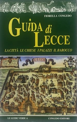 Imagen del vendedor de Guida di Lecce. La citt, le chiese, i palazzi, il barocco. a la venta por FIRENZELIBRI SRL