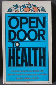 Open Door to Health - A Dentist Looks At Life and Nutrition.