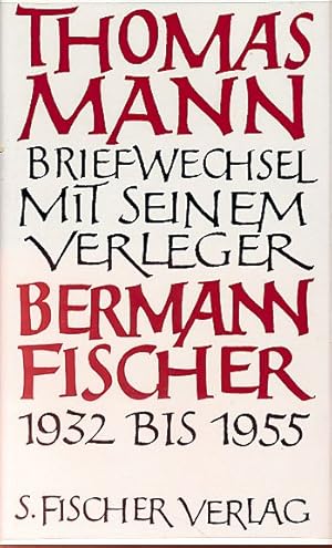 Briefwechsel mit seinem Verleger Gottfried Bermann Fischer : 1932 - 1955. Hrsg. von Peter de Mend...