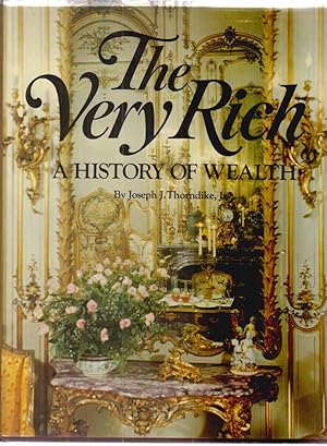 Seller image for The Very Rich. A History of Wealth. for sale by Fundus-Online GbR Borkert Schwarz Zerfa