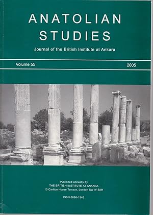 Seller image for Anatolian Studies Vol. 55, 2005. Journal of the British Institute at Ankara. for sale by Fundus-Online GbR Borkert Schwarz Zerfa