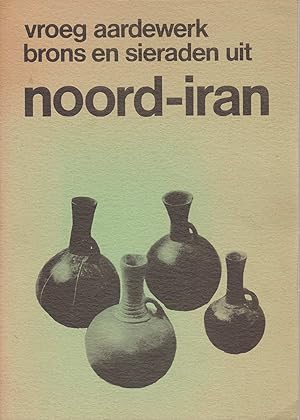 Seller image for Vroeg aardewerk brons en sieraden uit noord-iran / Frhe Keramik Bronze und Schmuck aus Nord-Iran. Archeologisch Museum der Universiteit van Amsterdam. 10-11-1966 tot 15-2-1967. for sale by Fundus-Online GbR Borkert Schwarz Zerfa