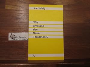 Seller image for Wie entstand das Neue Testament?. Karl Maly / Kleine Reihe zur Bibel ; 20 for sale by Antiquariat im Kaiserviertel | Wimbauer Buchversand