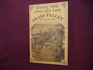 Seller image for Walking Tours and Twice-Told Tales of Grass Valley. for sale by BookMine