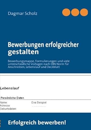 Bild des Verkufers fr Bewerbungen erfolgreicher gestalten : Bewerbungsmappe, Formulierungen und viele unterschiedliche Vorlagen nach DIN Norm fr Anschreiben, Lebenslauf und Deckblatt zum Verkauf von AHA-BUCH