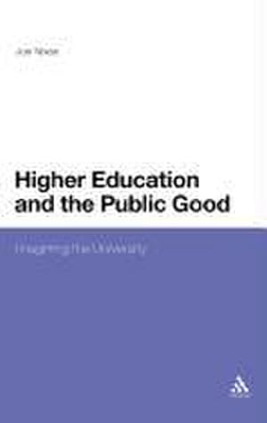 Bild des Verkufers fr Higher Education and the Public Good: Imagining the University zum Verkauf von AHA-BUCH