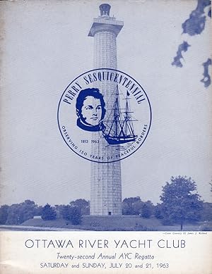 OTTAWA RIVER YACHT CLUB, TWENTY-SECOND ANNUAL AYC REGATTA, SATURDAY AND SUNDAY, JULY 20 AND 21, 1963