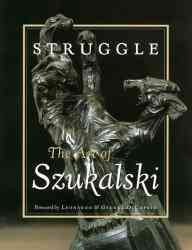 Bild des Verkufers fr Struggle : The Art of Szukalski zum Verkauf von GreatBookPrices