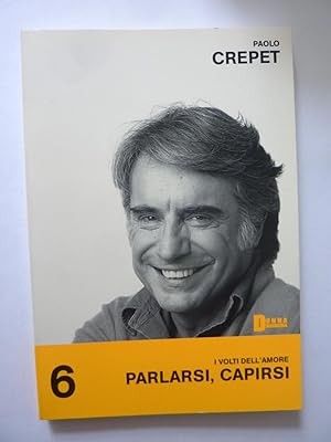Immagine del venditore per I VOLTI DELL'AMORE 6 - PARLARSI, CAPIRSI venduto da Historia, Regnum et Nobilia