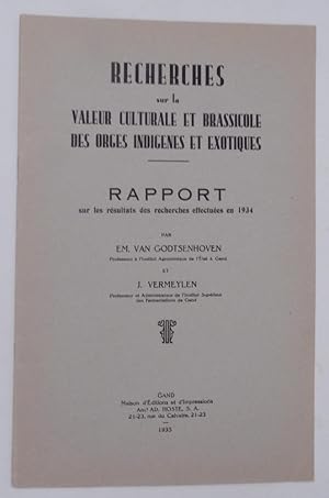 Recherches sur la Valeur Culturale et Brassicole des Orges Indegenes et Exotiques . rapport sur l...