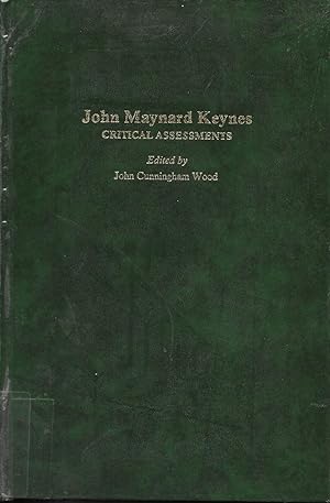 John Maynard Keynes: Critical assessments (The Croom Helm critical assessments of leading economi...