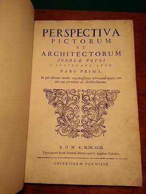 Immagine del venditore per PERSPECTIVA PICTORUM ET ARCHITECTORUM ANDREAE PUTEI E SOCIETATE JESU - PARS PRIMA PARS SECUNDA PROSPETTIVA DE PITTORI E ARCHITETTI D'ANDREA POZZO DELLA COMPAGNIA DI GIESU - PARTE PRIMA PARTE SECONDA PROSPETTIVA venduto da Libreria Scripta Manent