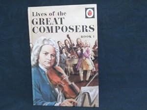 Lives of the Great Composers Book 1