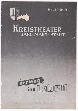 Programmheft Kreistheater Karl-Marx-Stadt, Spielzeit 1954/55. Der Weg ins Leben. Bebildert und il...