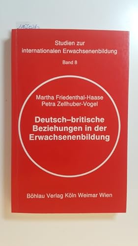 Bild des Verkufers fr Deutsch-Britische Beziehungen in der Erwachsenenbildung : Bibliographie der in Deutschland erschienenen Publikationen in der Zeit von 1880 bis 1980 ; mit erschliessenden Registern = German-British relations in adult education zum Verkauf von Gebrauchtbcherlogistik  H.J. Lauterbach