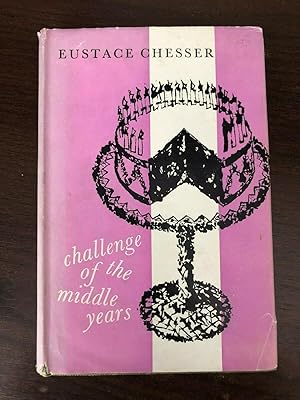 Seller image for CHALLENGE OF THE MIDDLE YEARS for sale by Happyfish Books