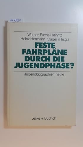 Bild des Verkufers fr Feste Fahrplne durch die Jugendphase? : Jugendbiographien heute zum Verkauf von Gebrauchtbcherlogistik  H.J. Lauterbach