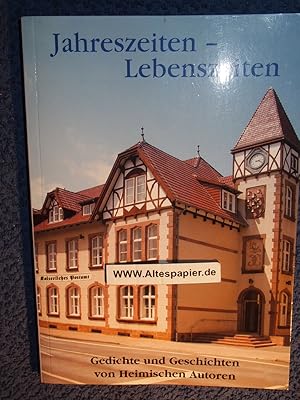 Bild des Verk�ufers f�r Jahreszeiten Lebenszeiten Gedichte und Geschichten von Heimischen Autoren Minden L�bbecke. zum Verkauf von Versandantiquariat Ingo Lutter