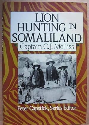 Imagen del vendedor de Lion-Hunting in Somali-Land: Also, an Account of "Pigsticking" the African Wart Hog (Peter Capstick's Library) a la venta por A Different Chapter