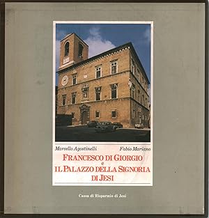 Immagine del venditore per Francesco di Giorgio e il Palazzo della Signoria di Jesi venduto da Di Mano in Mano Soc. Coop