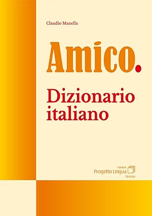 Bild des Verkufers fr Amico. Dizionario italiano zum Verkauf von Libro Co. Italia Srl