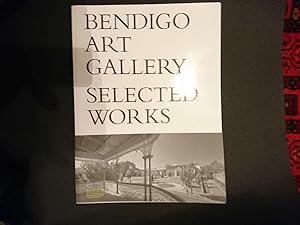 Seller image for Bendigo Art Gallery Selected Works for sale by The Known World Bookshop