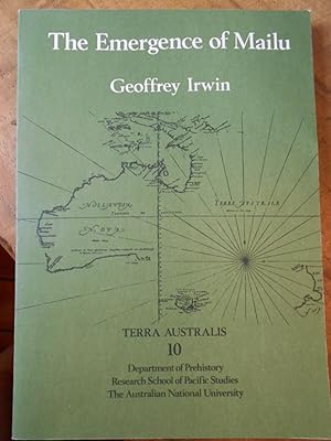 THE EMERGENCE OF MAILU: Terra Australis 10: As A Central Place in Coastal Papuan Prehistory