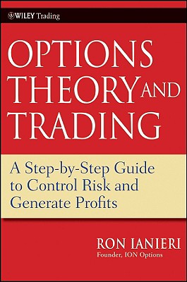 Immagine del venditore per Options Theory and Trading: A Step-By-Step Guide to Control Risk and Generate Profits (Hardback or Cased Book) venduto da BargainBookStores