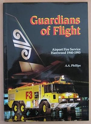Guardians of Flight Airport Fire Service Harewood 1940-1993