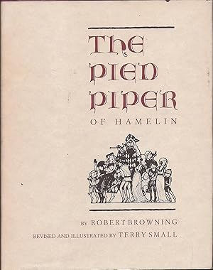 Seller image for The Pied Piper of Hamelin by Robert Browing Revised and Illustrated by Terry Small AS NEW for sale by Charles Lewis Best Booksellers