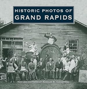 Immagine del venditore per Historic Photos of Grand Rapids (Hardback or Cased Book) venduto da BargainBookStores