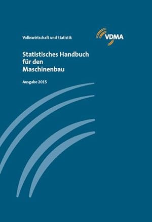 Immagine del venditore per Statistisches Handbuch fr den Maschinenbau 2015 venduto da AHA-BUCH