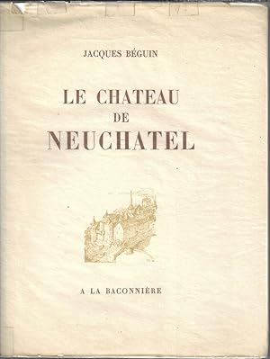 Image du vendeur pour Le chateau de neuchatel mis en vente par Bouquinerie Le Fouineur